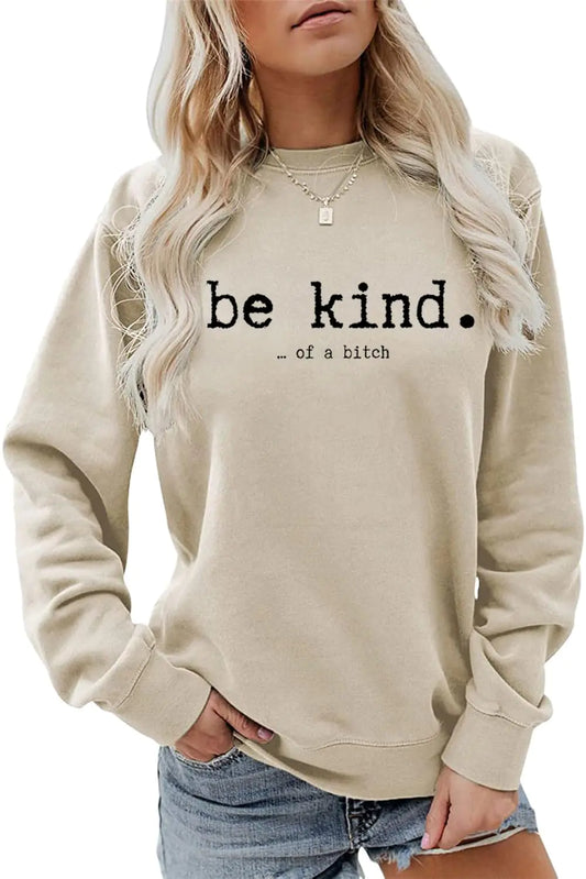 Be Kind of a Bitch Sweatshirt